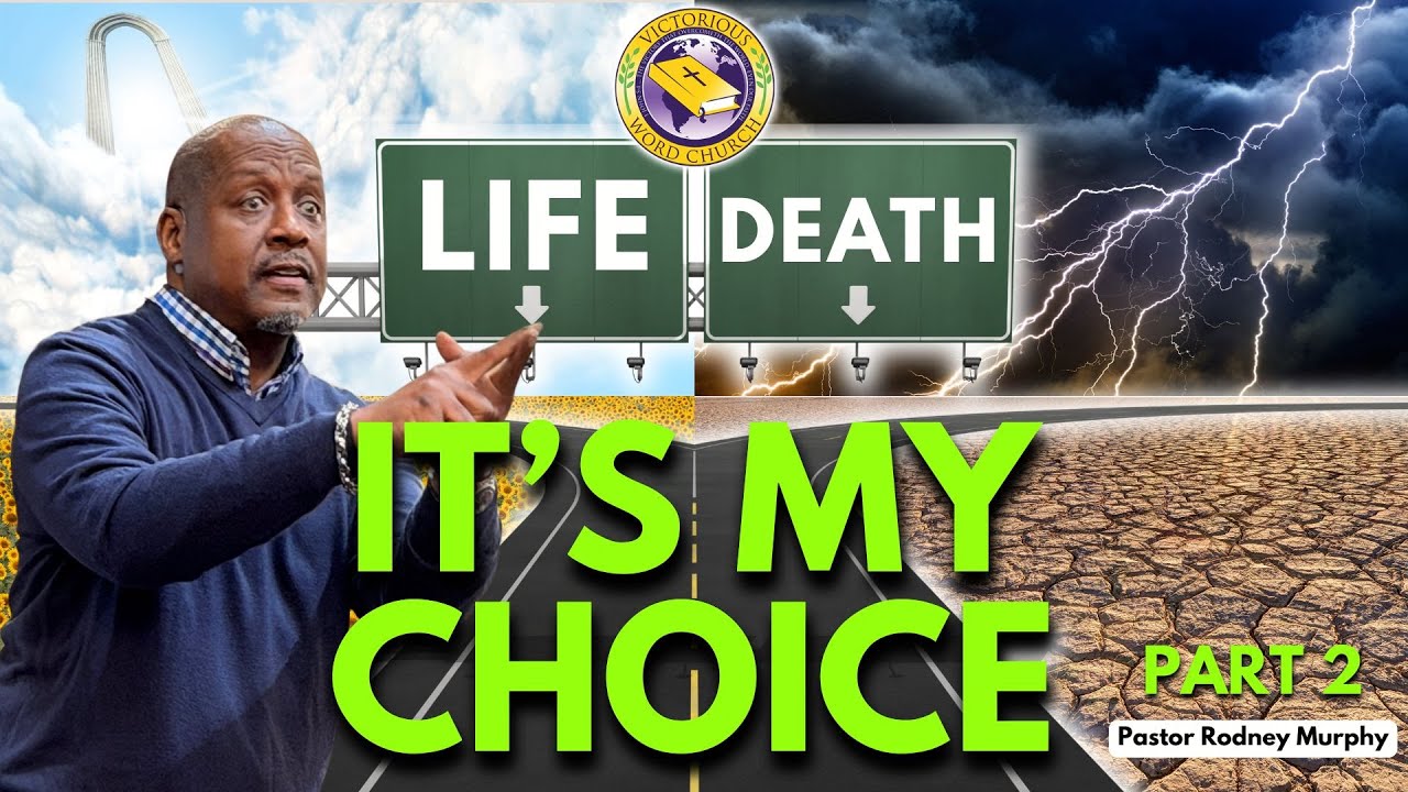 It’s My Choice Pt. 2. |  Pastor Rodney Murphy | Victorious Word Church