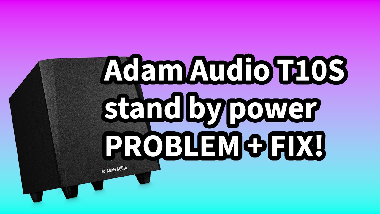 Adam Audio T10S subwoofer power turning off (stand by problem): a solution!