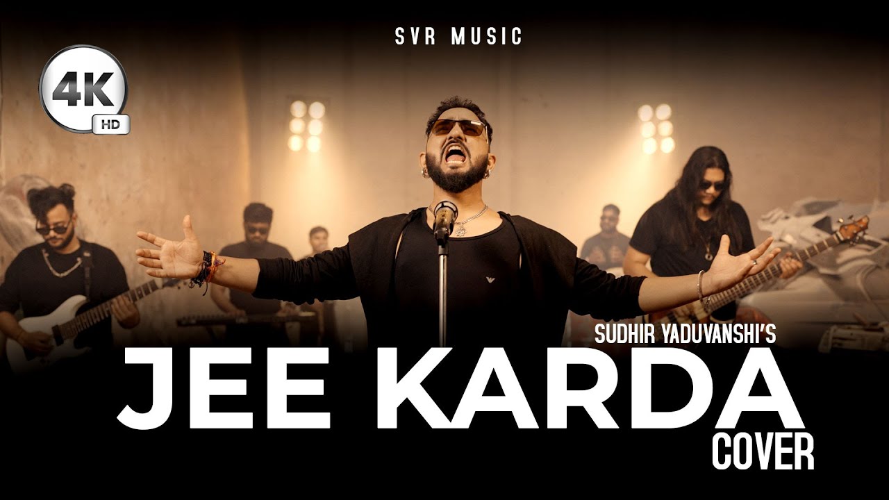 Jee Karda Cover | Sudhir Yaduvanshi
