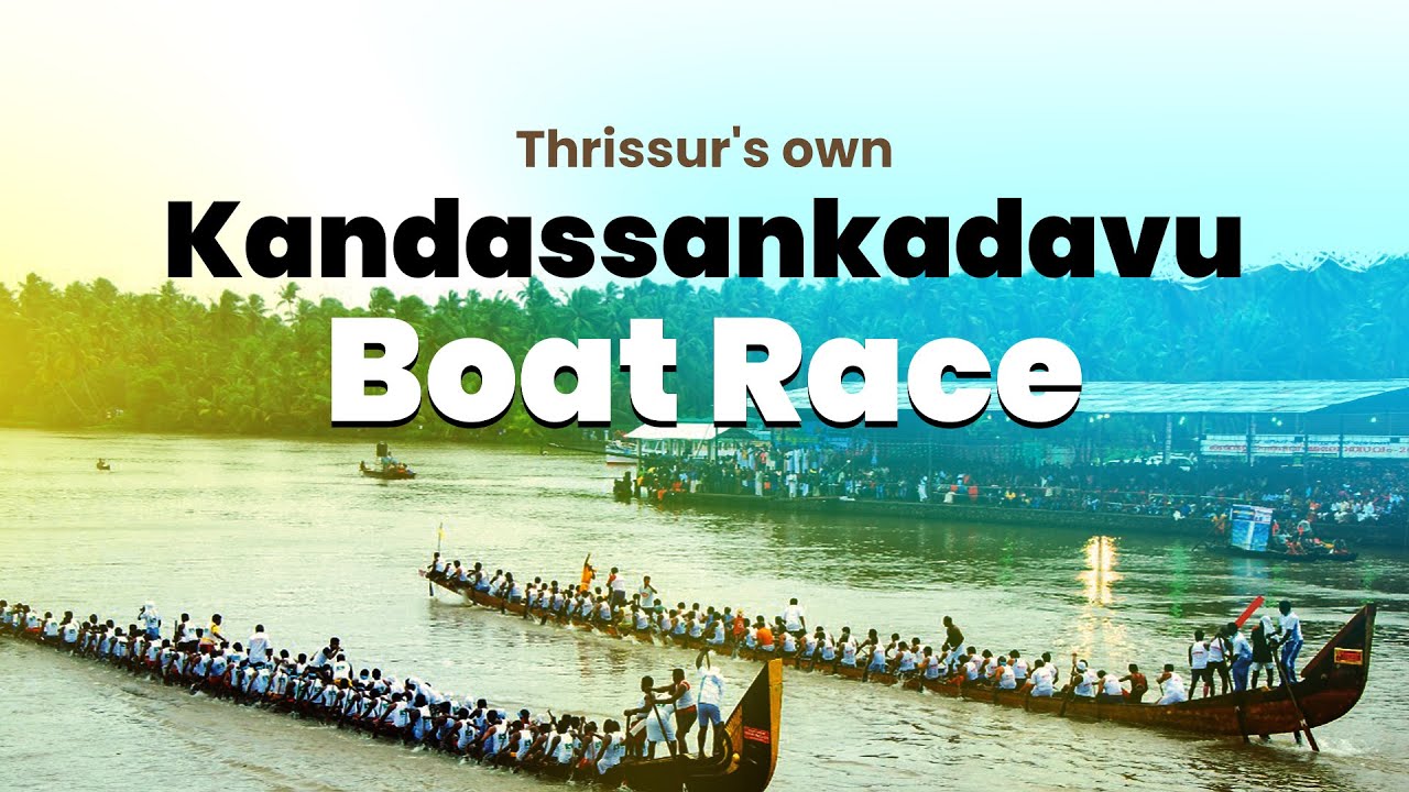 Thrissur's own Kandassankadavu Boat Race