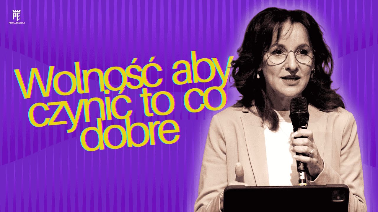 Wolność aby czynić to co dobre | Edyta KPE
