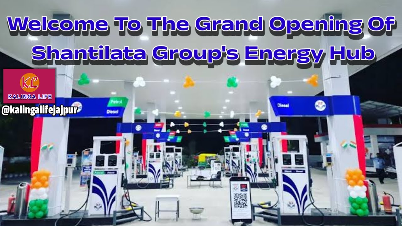 || Welcome To The Grand Opening Of Shantilata Group's Energy Hub ||