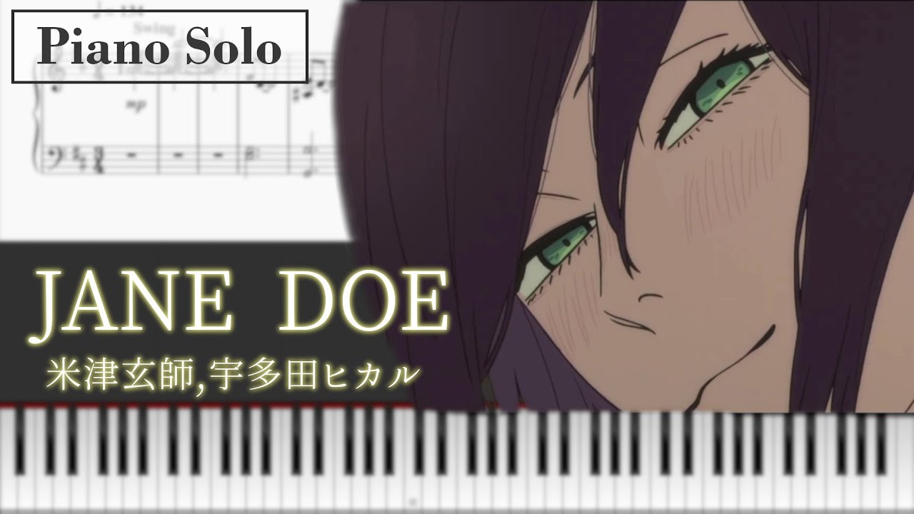 【ピアノ・楽譜配信中】JANE DOE / 米津玄師, 宇多田ヒカル(劇場版『チェンソーマン レゼ』EDテーマ) (ChainsawMan - The Movie: Reze Arc