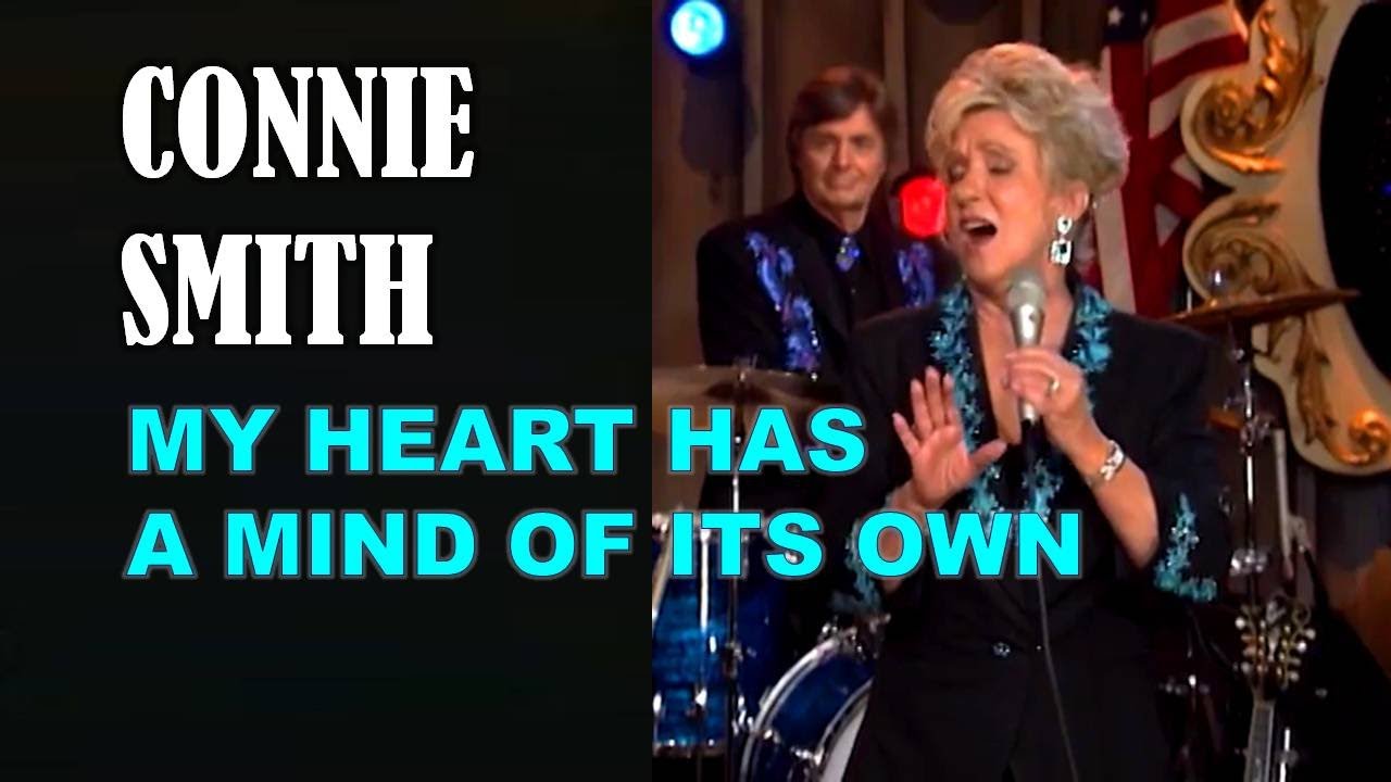 CONNIE SMITH - My Heart Has a Mind of Its Own