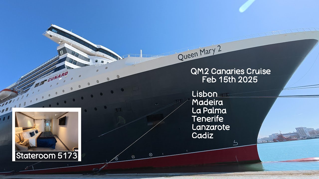 Queen Mary 2,  Stateroom 5173 ,14 Night Canaries Cruise