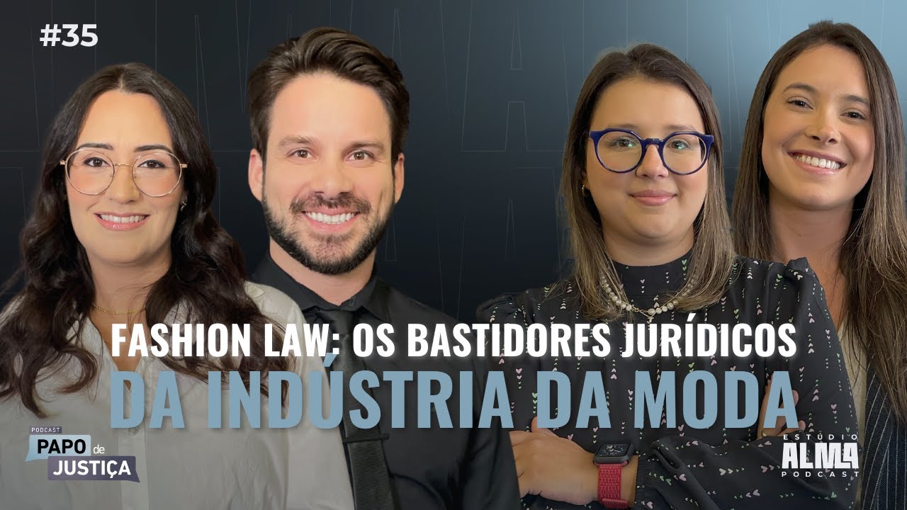 Fashion Law: os bastidores jurídicos da Indústria da Moda