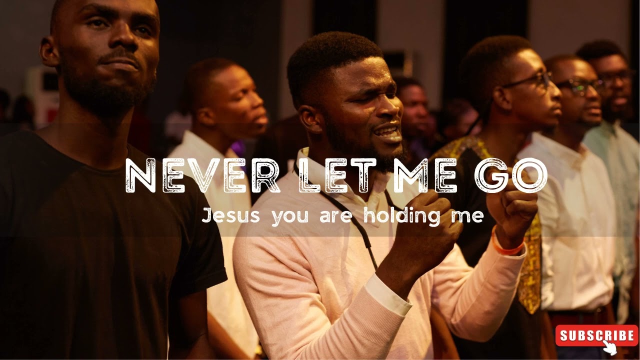 Never Let Me Go - Jesus You Are Holding Me