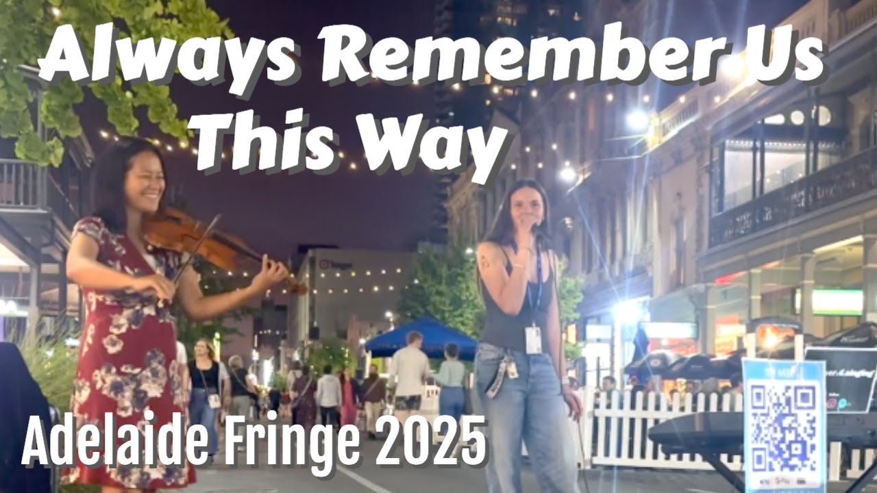 Always Remember Us This Way ~ Summer Dealtry & Shki Violinist @ Adelaide Fringe 2025 #streetperform