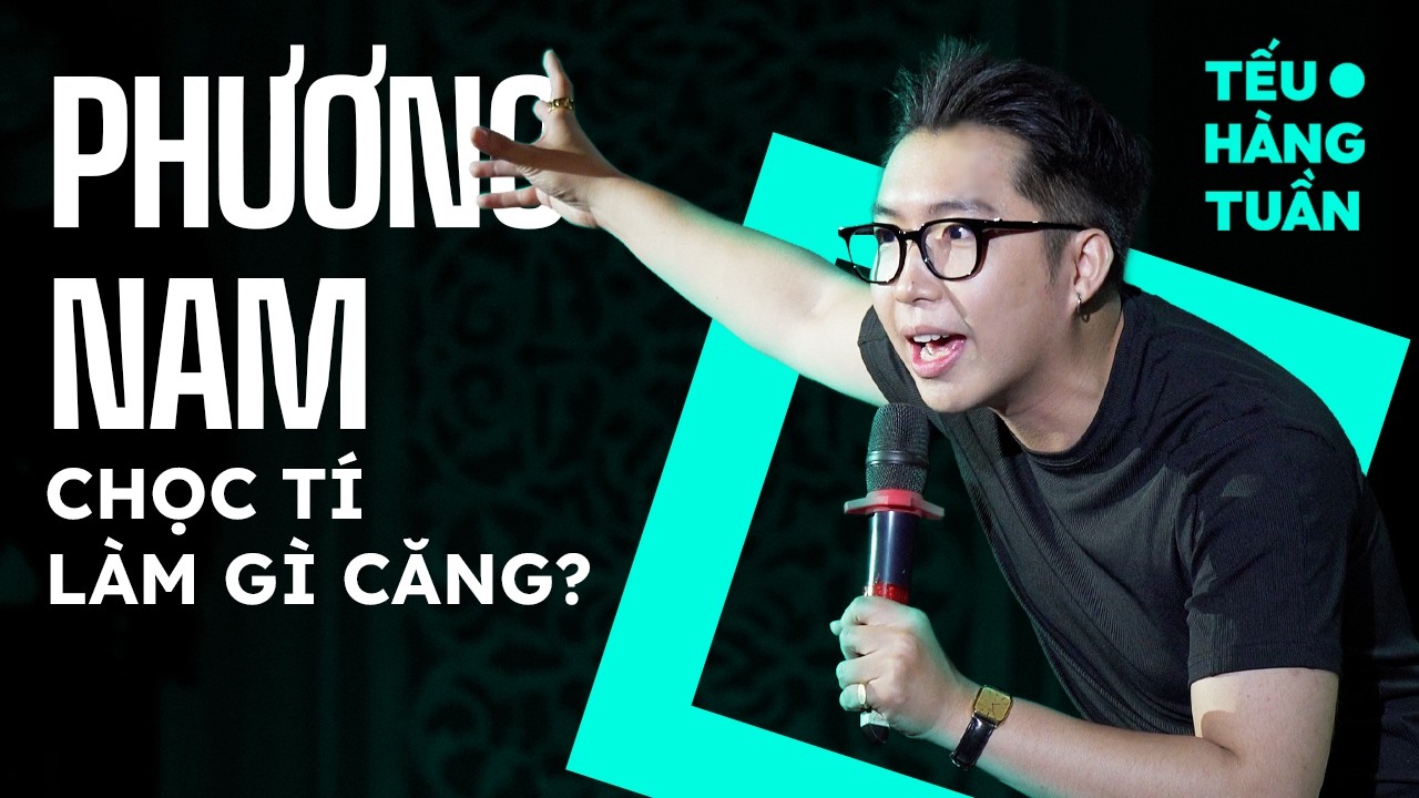 Chọc T&iacute; L&agrave;m G&igrave; Căng? - Phương Nam Saigon Tếu | H&agrave;i Độc Thoại