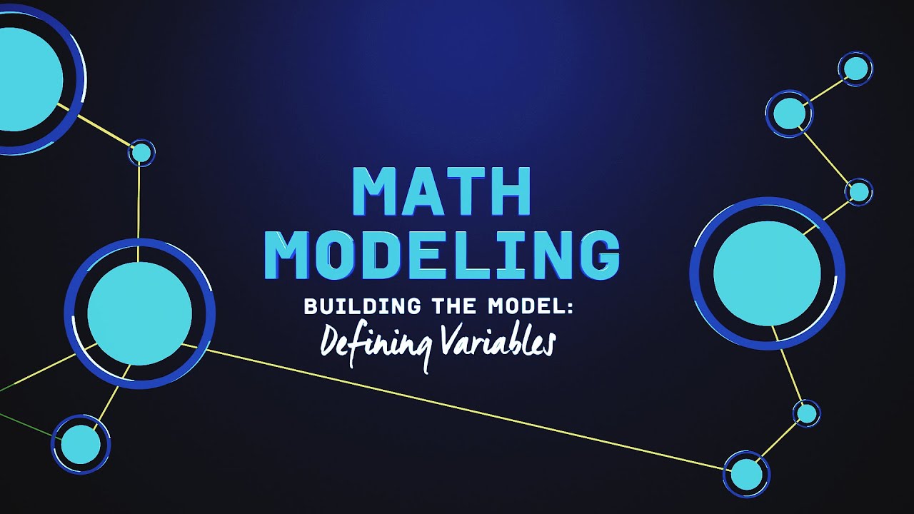 What is Math Modeling? Video Series Part 4: Defining Variables