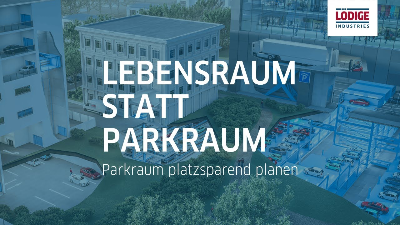 Lödige Industries | Lebensraum statt Parkraum | Automatische Parksysteme