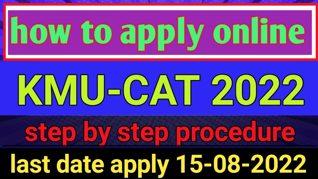 how to apply for KMU-CAT 2022 || KMU-CAT online apply last date 15-08-2022