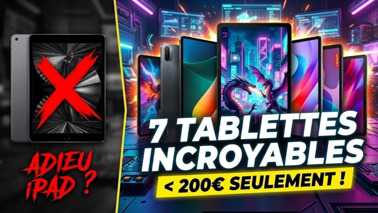 Adieu iPad ? 7 tablettes INCROYABLES et pas chères à moins de 200€ !