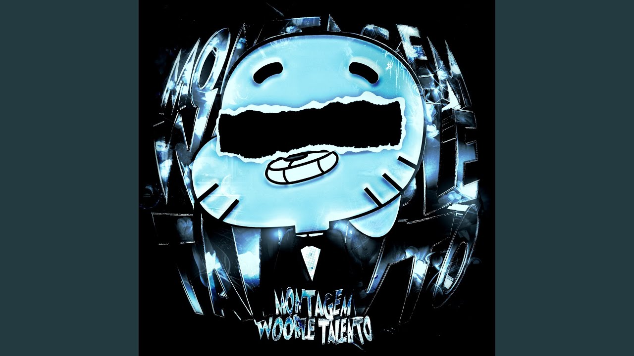 MONTAGEM WOOBLE TALENTO (Super Slowed)