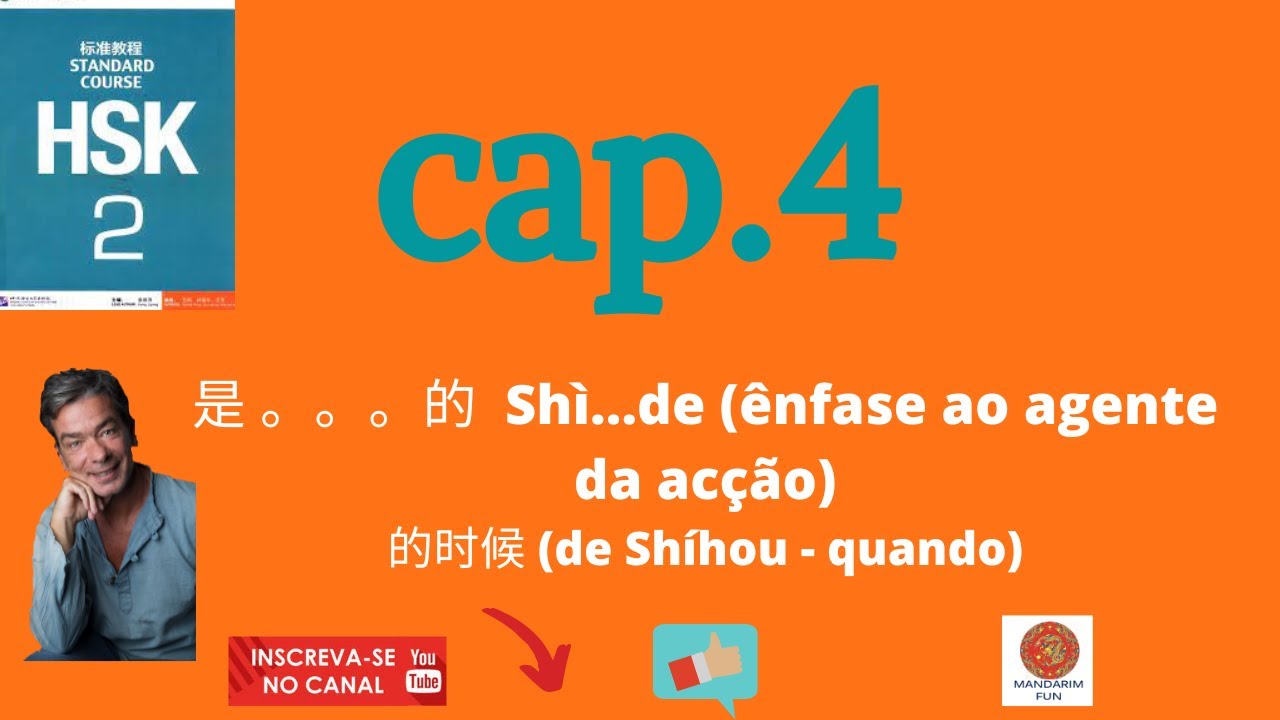 HSK2 LIÇÃO 4. 是 。。。的  Shì...de (DAR ÊNFASE AO AGENTE DA AÇÃO)  / 的时候 (de Shíhou - QUANDO)
