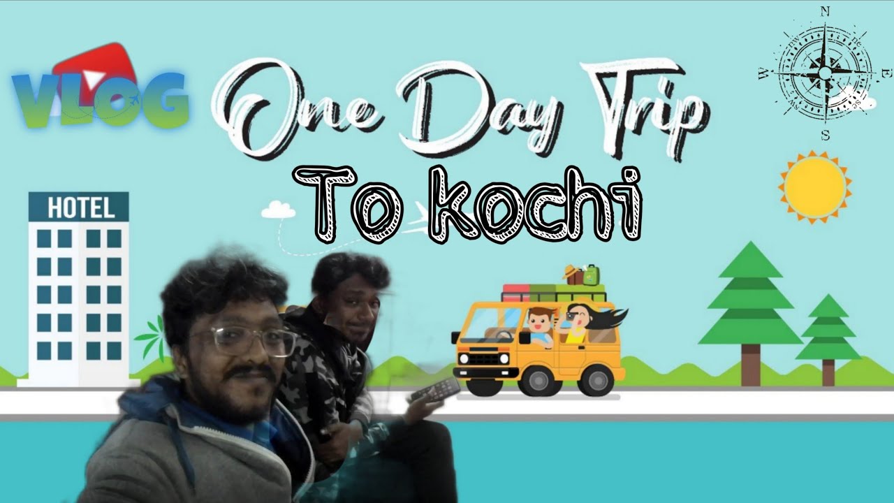 பயணம் - One day Trip to Kochi 