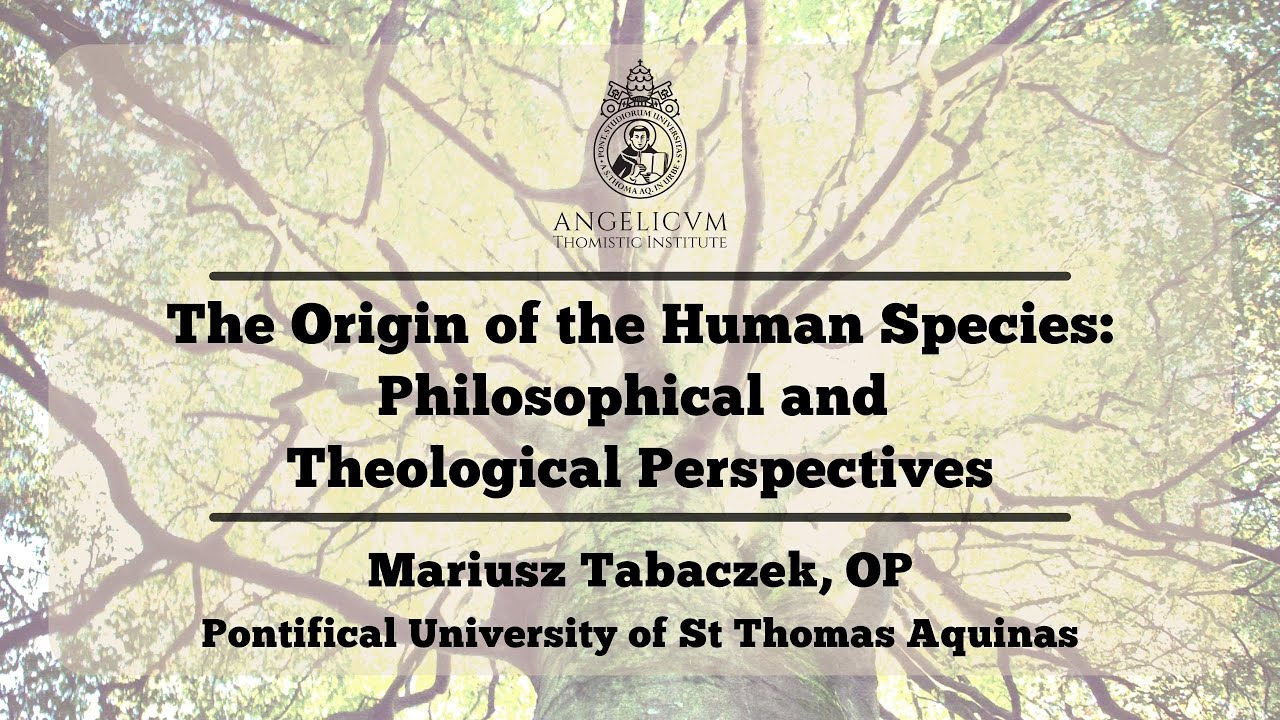 The Origin of the Human Species: Philosophical and Theological Perspectives | Mariusz Tabaczek OP