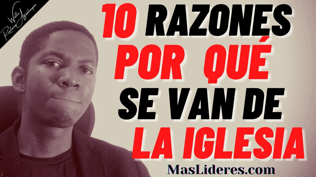 Por Qué la Gente se Va de la Iglesia