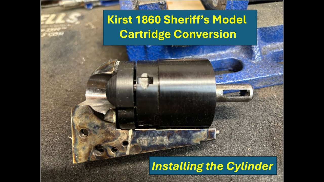 Kirst 1860 Sheriffs Model Cartridge Conversion   Installing the Cylinder
