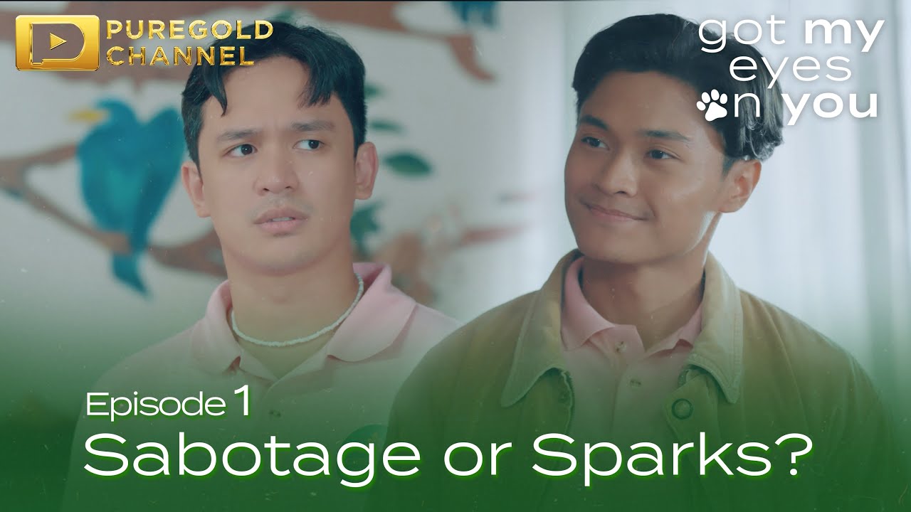Got My Eyes On You | Episode 1 | Sabotage or Sparks?