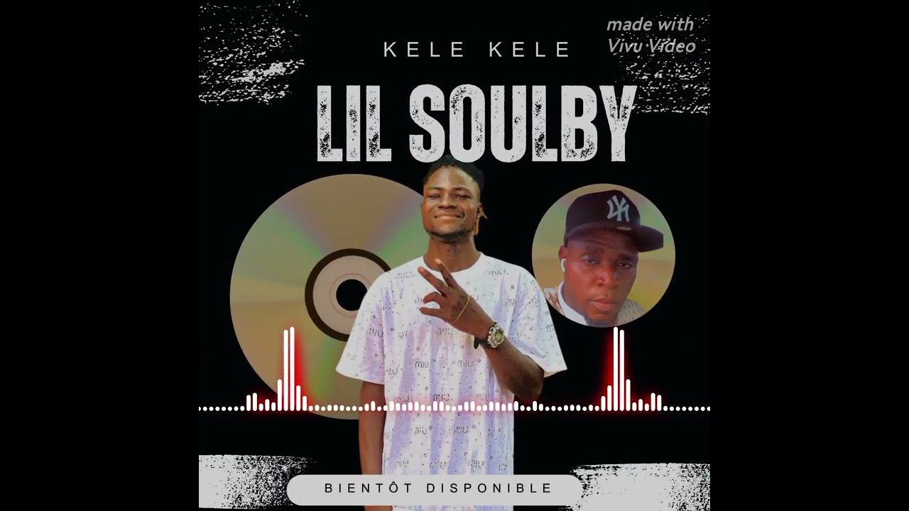 lil soulby   (kele kele son officiel)