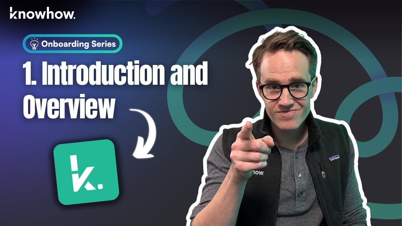 Welcome to KnowHow: Your Team&rsquo;s Playbook for Every Job | Onboarding Series | Episode 1