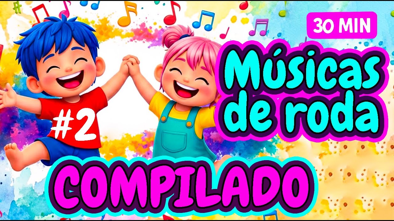 Músicas Infantis Sem Parar – Compilado Completo (30 Minutos) #2
