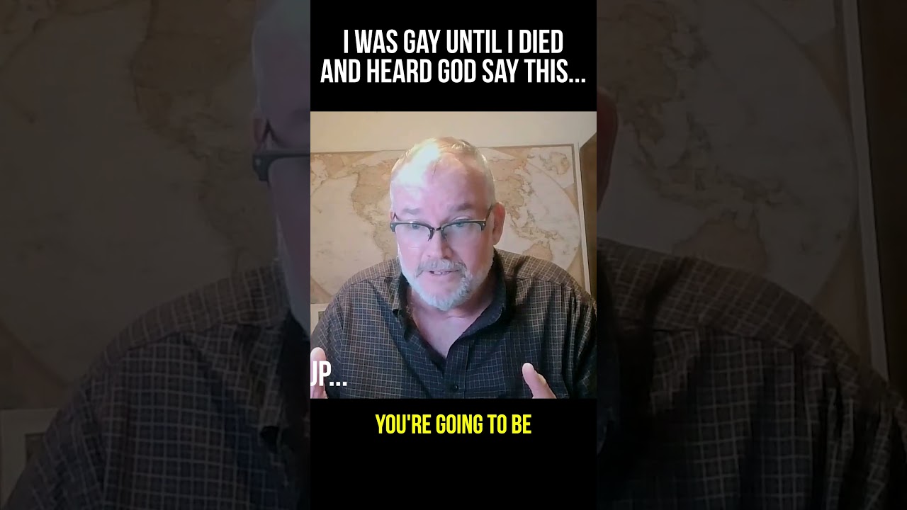 I Was Gay Until I Died and Heard God Say This...