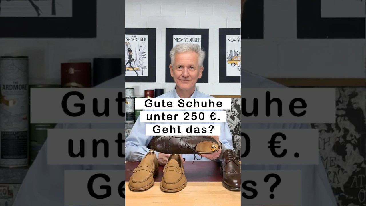 Gute Schuhe unter 250 &euro; - geht das &uuml;berhaupt?