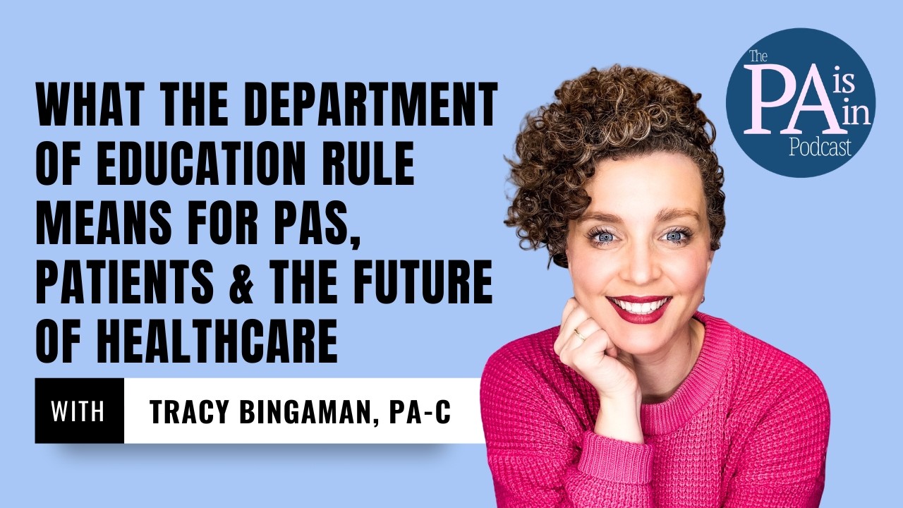 Rapid Response: What This Department of Education Rule Means for PAs & the Future of Healthcare