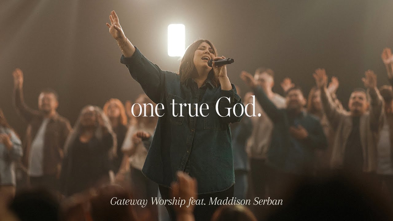 One True God | feat. Maddison Serban | Gateway Worship