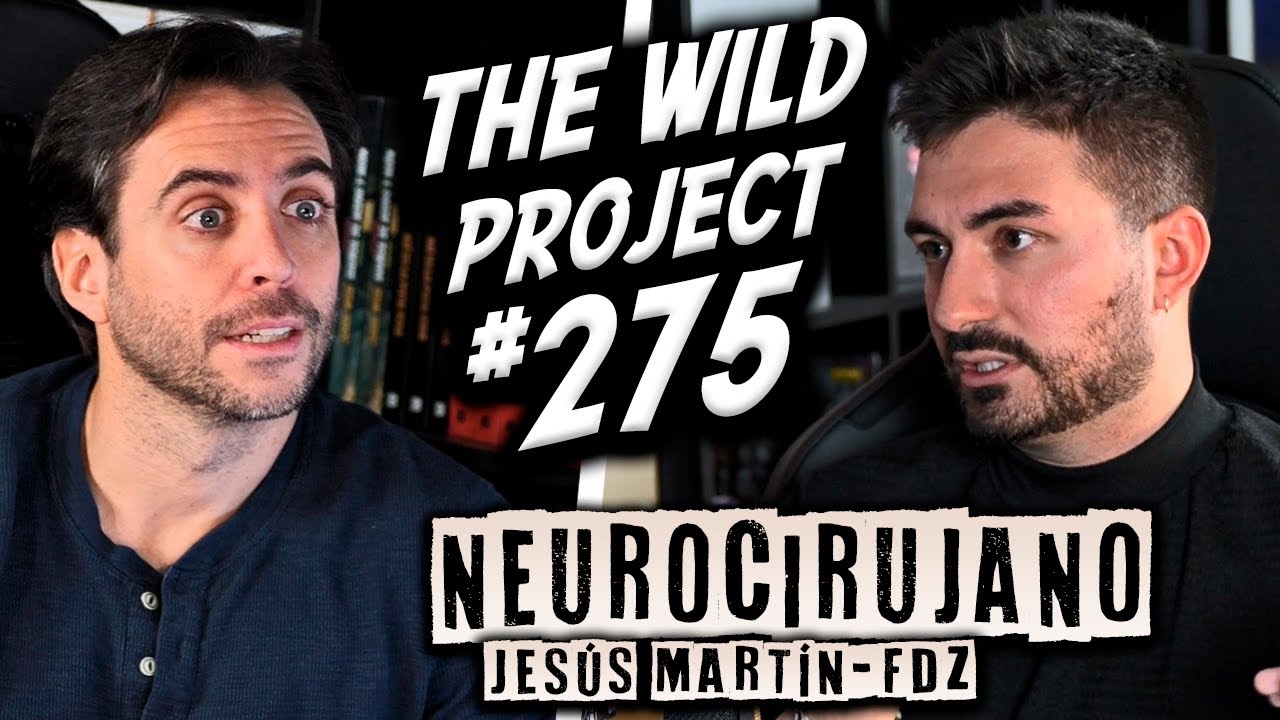 The Wild Project #275 - Jesús Martín-Fdez | Superar la muerte gracias a la neurociencia, Neuralink