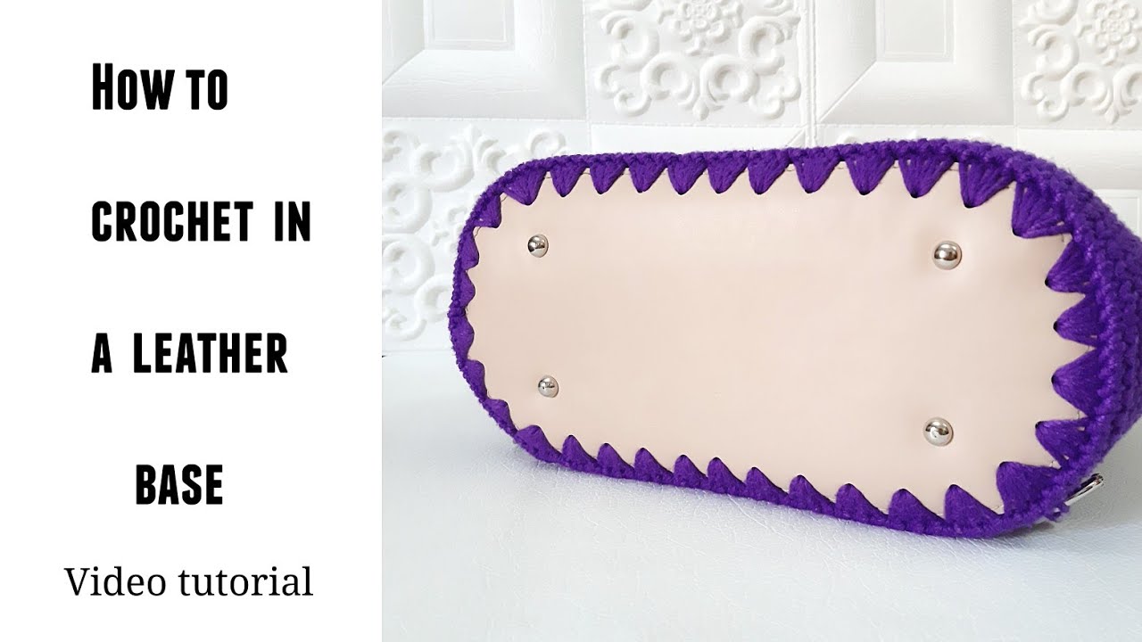 كروشيه إحترافى_طريقة العمل على اى قاعده جلد/الجزء 1 Professional crochet on a leather base /part1/