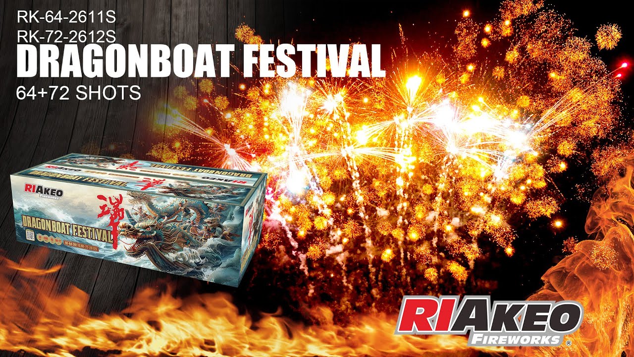 DRAGONBOAT FESTIVAL ► RK-64-2611S RK-72-2612S ► RIAKEO FIREWORKS