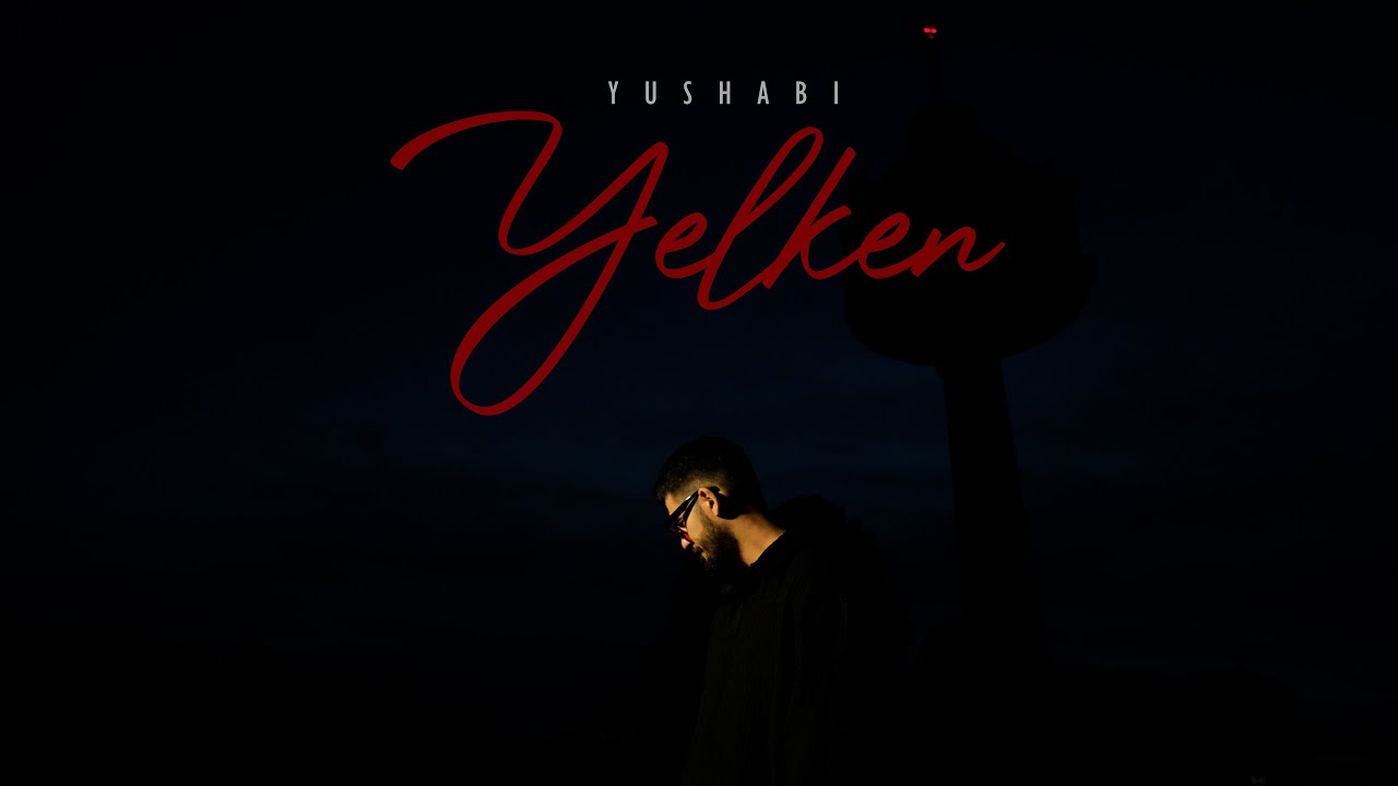 YUSHABI - YELKEN (OFFICIAL VIDEO)