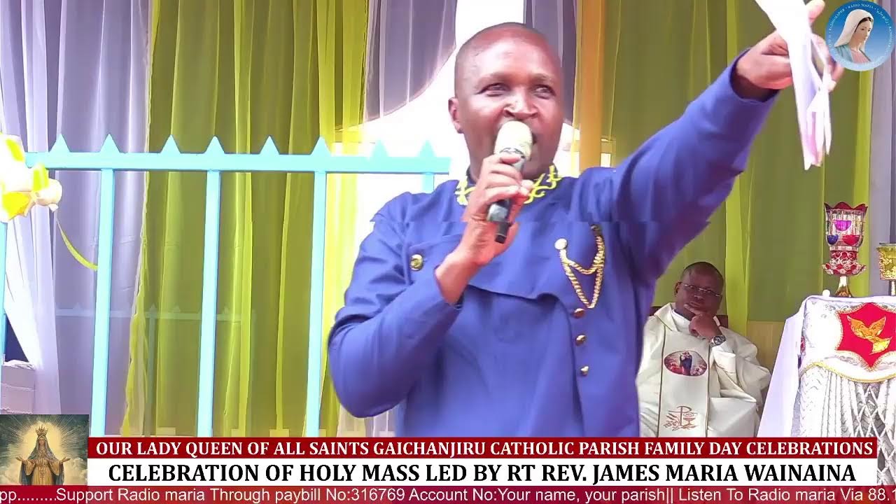 OUR LADY QUEEN OF ALL SAINTS GAICHANJIRU CATHOLIC PARISH FAMILY DAY CELEBRATIONS