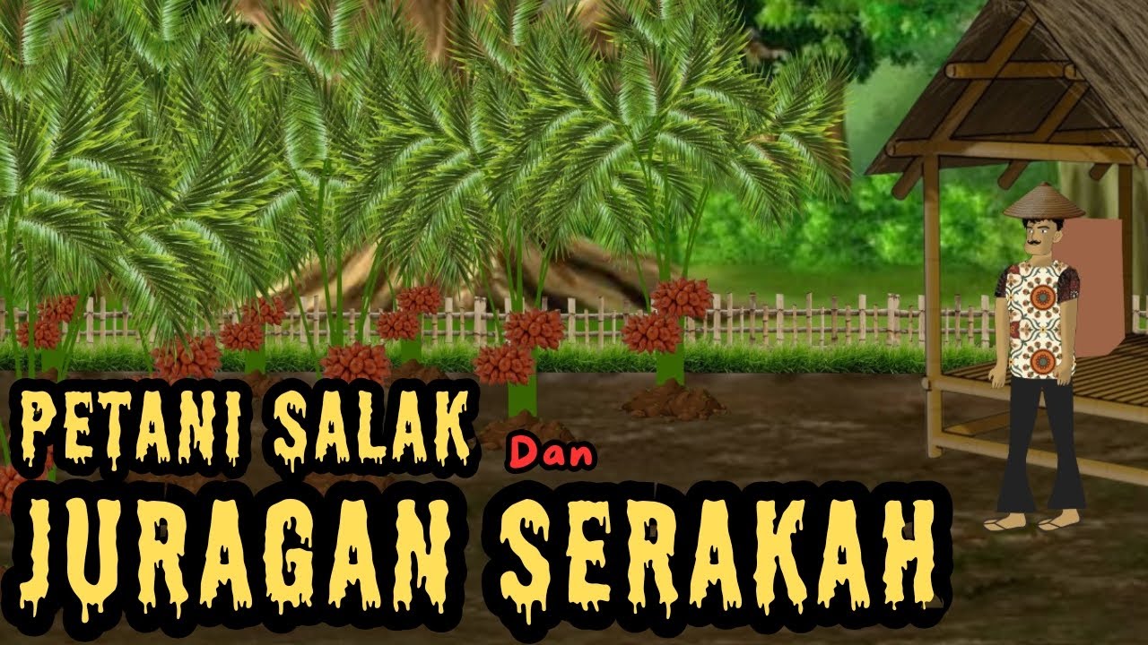 Kisah petani salak dan juragan yang serakah, ingat roda kehidupan berputar #animasi
