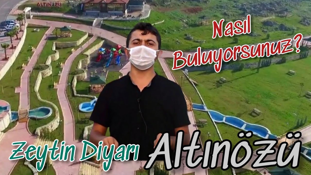 Zeytin Diyarı Altınözümüzü Nasıl Buluyorsunuz?