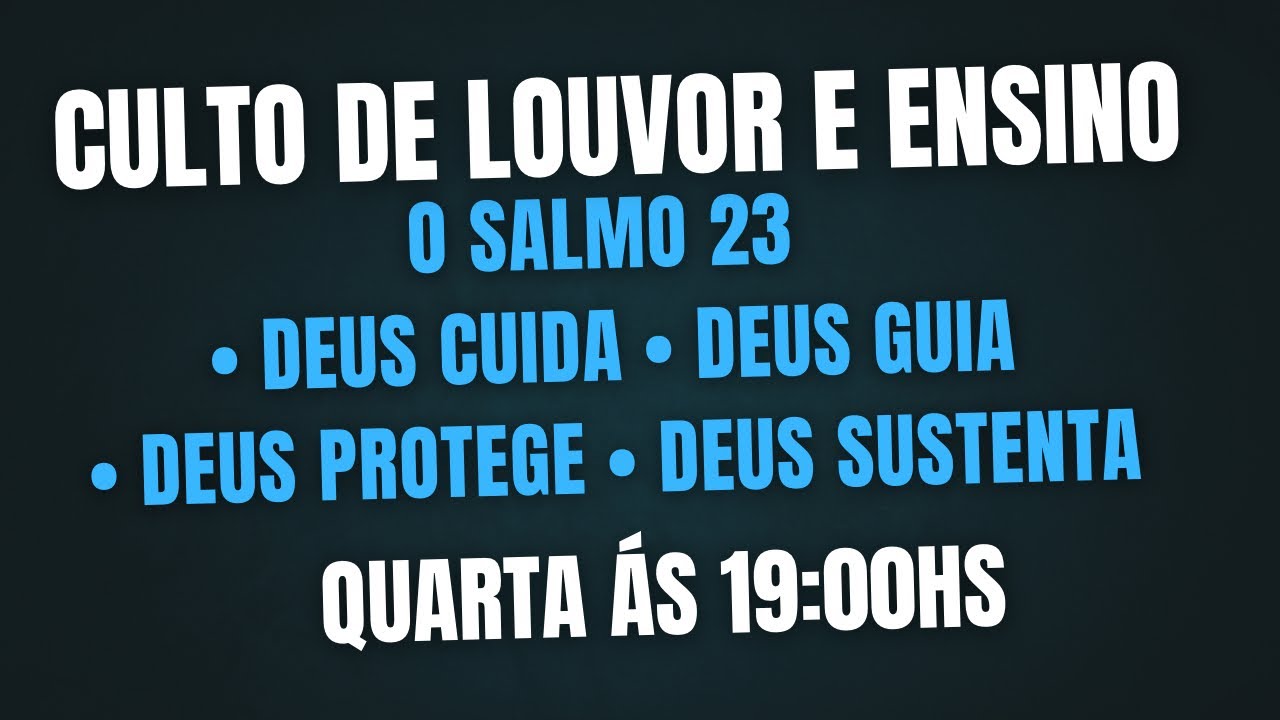SALMO 23: DEUS CUIDA, GUIA, PROTEGE E SUSTENTA, CULTO DE QUARTA 21/1/26