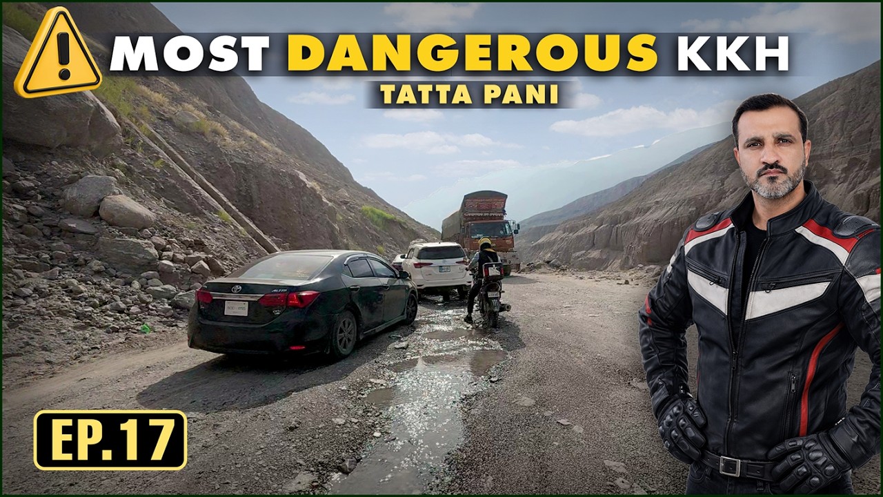 🇵🇰 Most Dangerous Part of KKH Near Tatta Pani | Complete LANDSLIDE Zone Explained | Ep 17