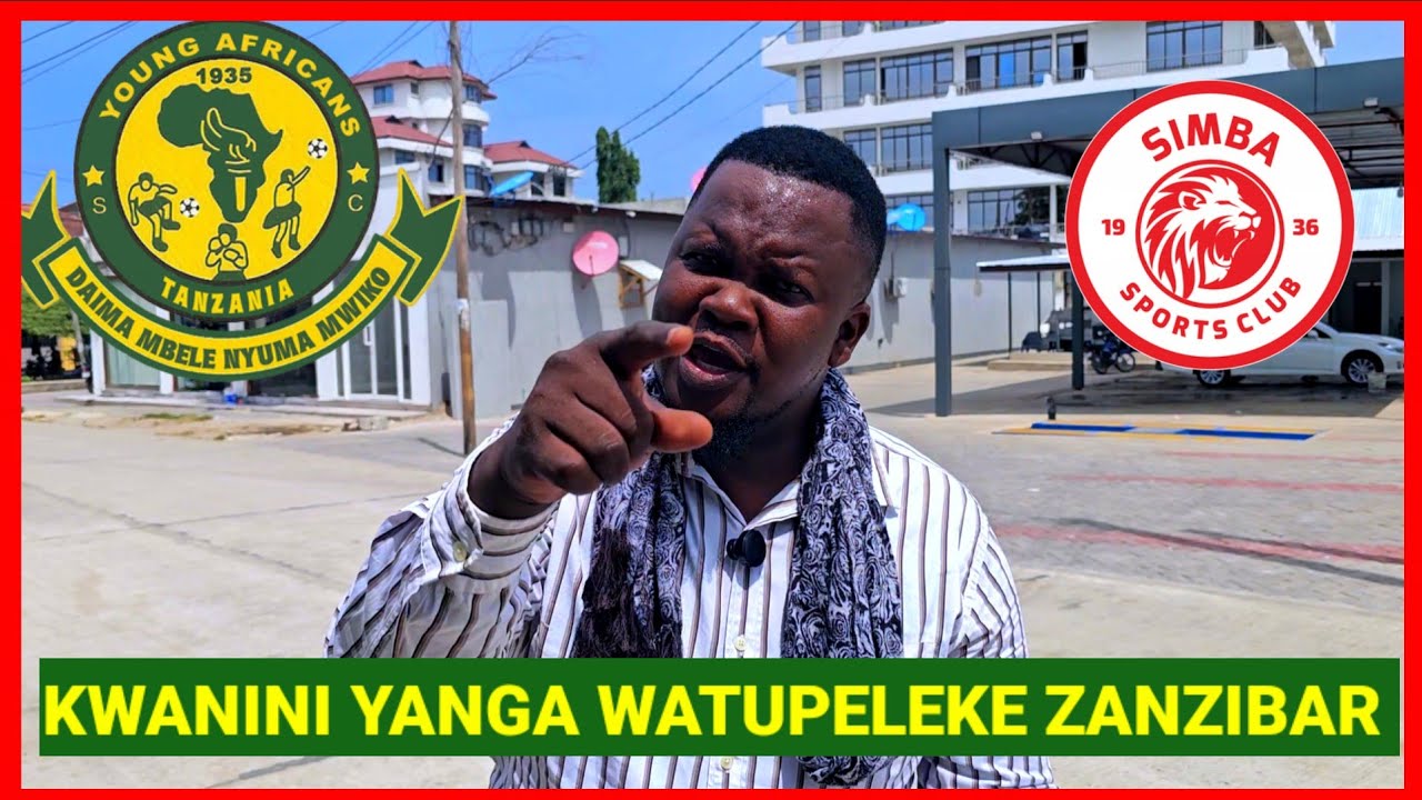 BIG SIMBA ACHACHAWA YANGA KUIPELEKA DERBY YA KARIAKOO SIMBA NA YANGA KUPIGWA ZANZIBAR, TUTAWAFUNGA