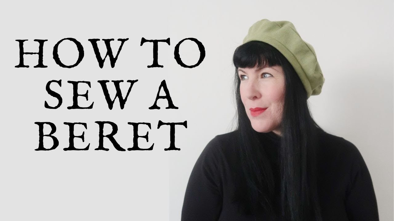 HOW TO SEW A BERET ~ Introducing my new SEWING PATTERN, the MARLENE Beret & Beret Sew Along