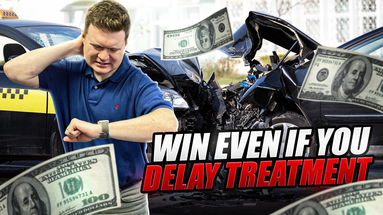 WIN Your Car Accident Injury Case Even With Delayed Medical Treatment!