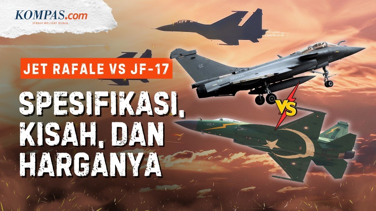 Adu Jet Rafale Perancis Vs JF-17 Pakistan yang Bikin RI Kepincut