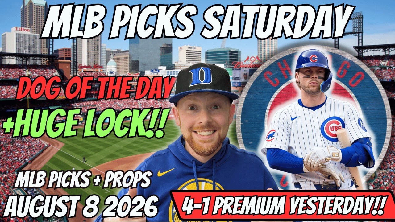MLB Picks Today Saturday 8/8/2026 | Free MLB Best Bets, Player Props, and Predictions