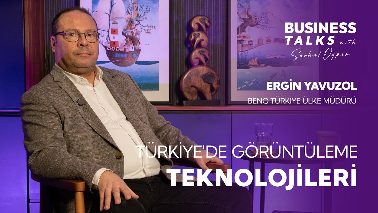 Türkiye'de Görüntüleme Teknolojileri - Ergin Yavuzol | Business Talks