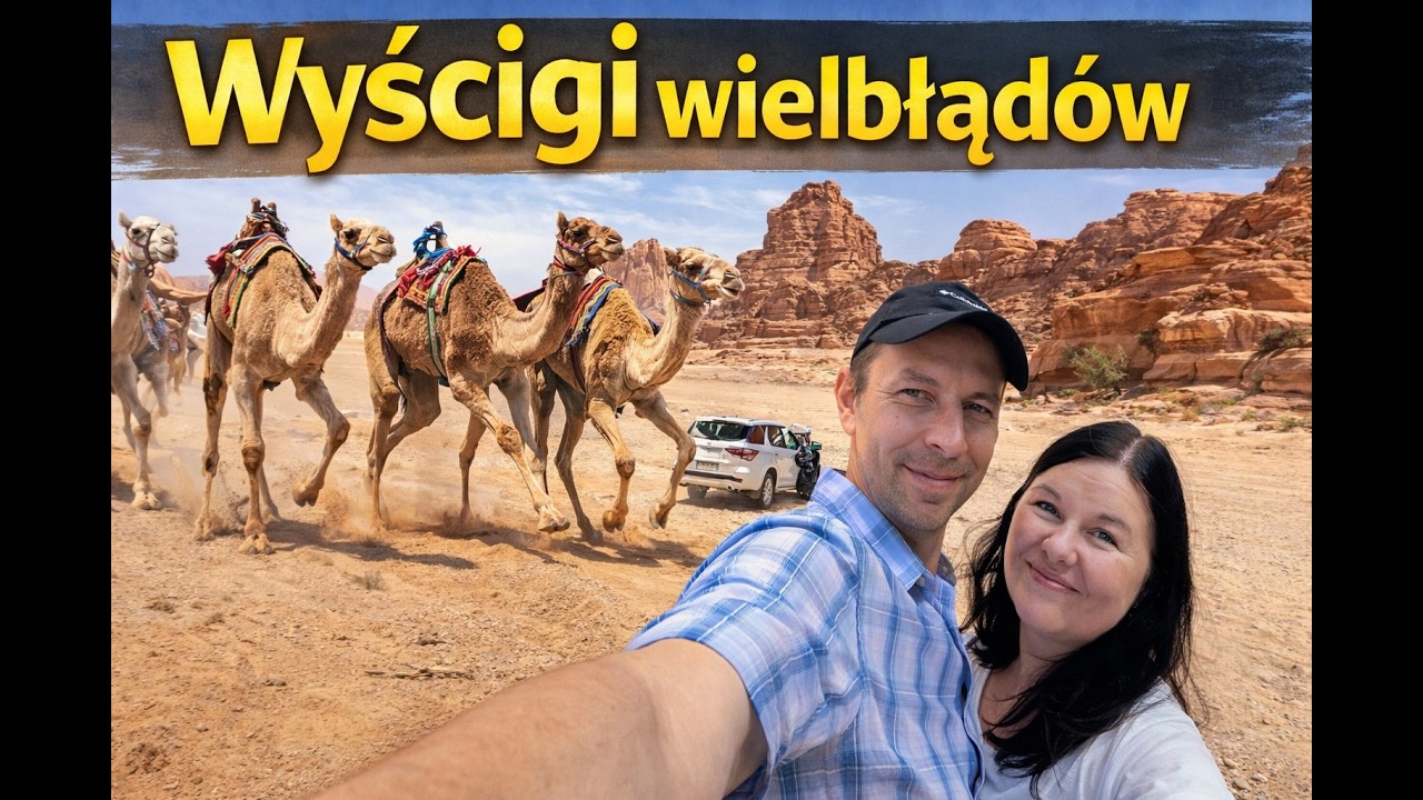 Arabia Saudyjska: 600 km przez pustynię… trafiliśmy na wyścigi wielbłądów! 🐪