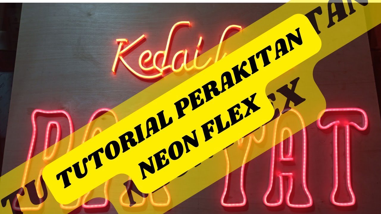 #22 TUTORIAL PERAKITAN NEON FLEX PADA MEDIA TRIPLEK