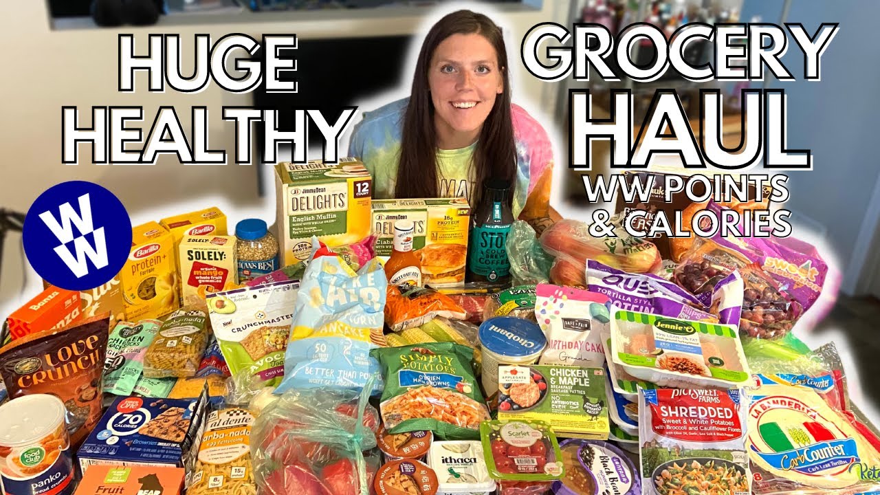 HUGE HEALTHY GROCERY HAUL | WW (WeightWatchers) Points & Calories | Haul for Sustainable Weight Loss