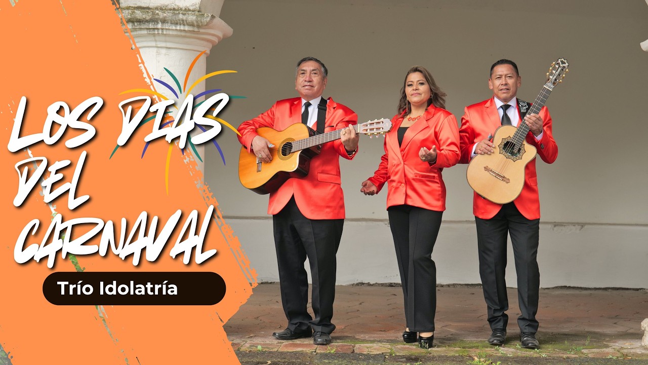 Trío Idolatría - Los Días del Carnaval (Video Oficial) 2026